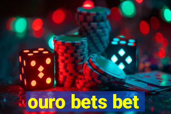 ouro bets bet